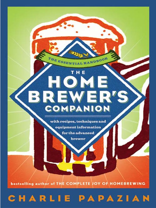 Title details for The Homebrewer's Companion by Charlie Papazian - Available